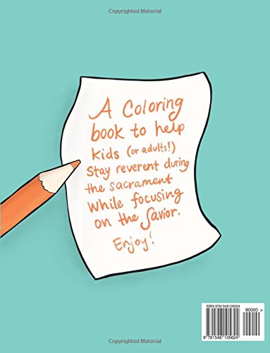 During the Sacrament it's Good to Think of Jesus: An LDS Coloring Book