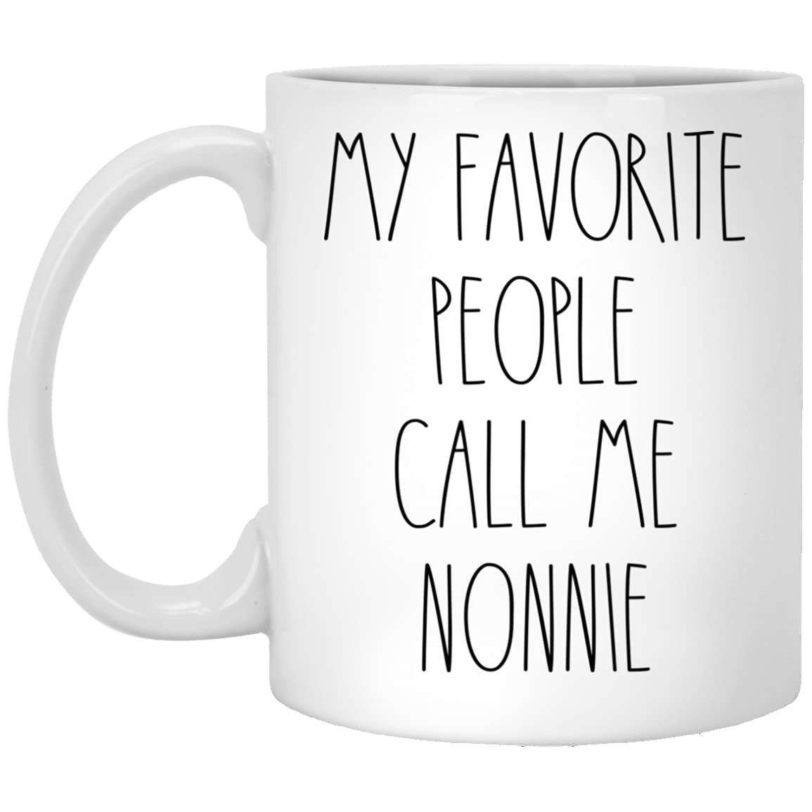 Nonnie - My Favorite People Call Me Nonnie Coffee Mug, Nonnie Rae Dunn Inspired, Rae Dunn Style, Birthday - Merry Christmas - Mother's Day, Nonnie Coffee Cup 11oz