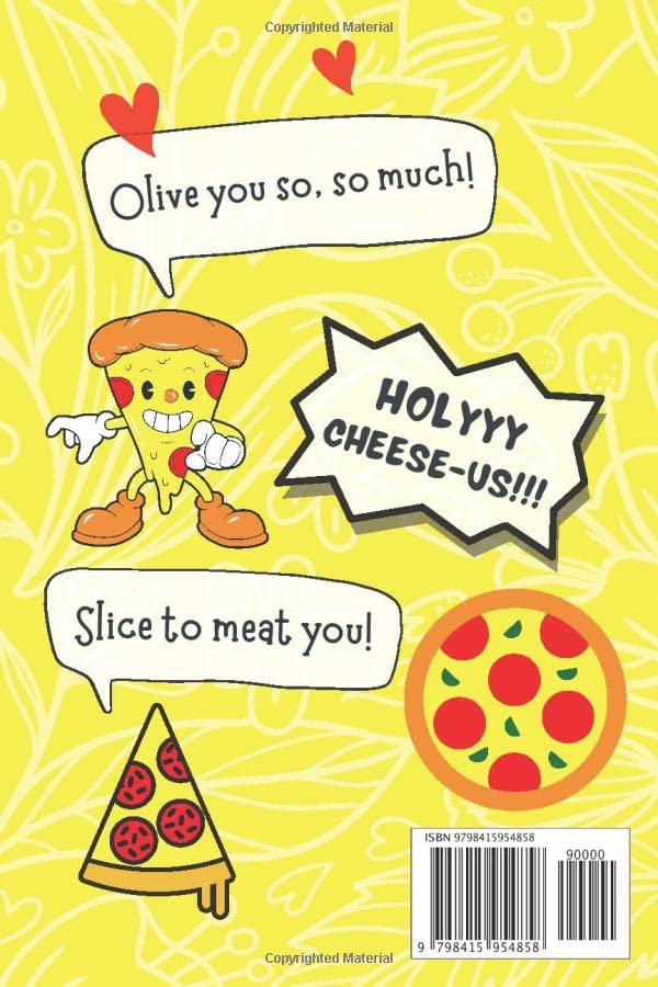 100 Cheesy Pizza Jokes And Puns Book: Clean & Funny Pizza Joke Book for Kids, Adults & Family - Hilarious Pizza Puns, One-Liners & Quotes - Funny Pizza Gifts for Pizza Lovers - Pizza Books for Kids