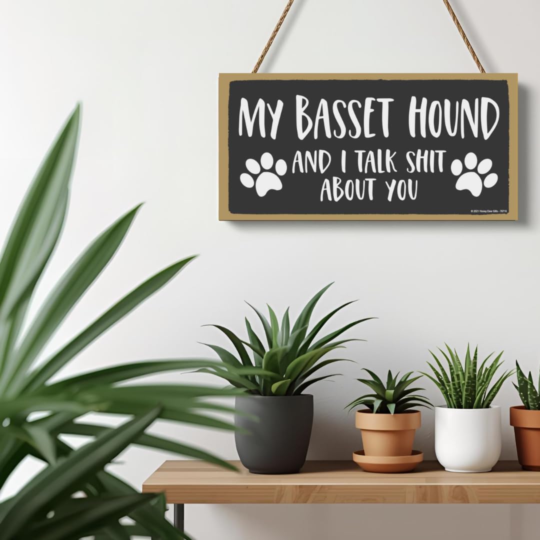 Honey Dew Gifts My Basset Hound and I Talk Shit About You Wall Hanging Sign, 10 Inch By 5 Inch, Dog Lover Decor, Basset Hound Gifts for Women, 76716