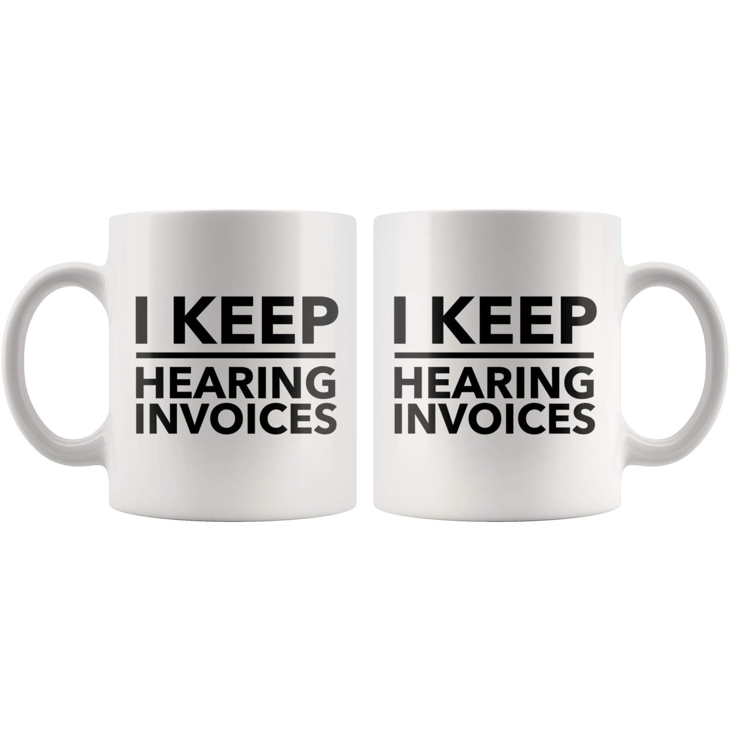 Panvola I Keep Hearing Invoices Accountant Gifts For Coworkers Accounting Student Graduation Gifts CPA Bookkeeper Novelty Drinkware Ceramic Mug (White)