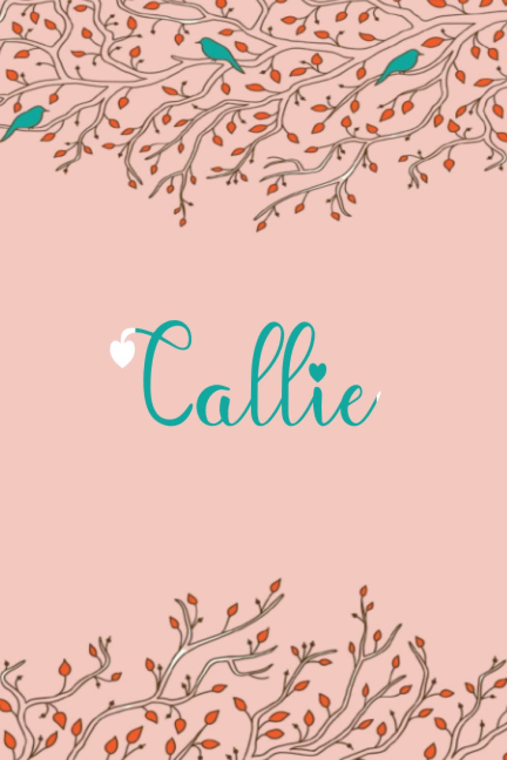 Callie: Personalized Callie Name Notebook, 120 lined ruled personalized pages (6/9 In) Home Stationary.Unique Gift For Girls & Women.