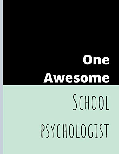 One Awesome School Psychologist: Perfect Appreciation Gift Idea Journal with Funny Text on Cover For Teacher Therapist or Professor (Wonsky)
