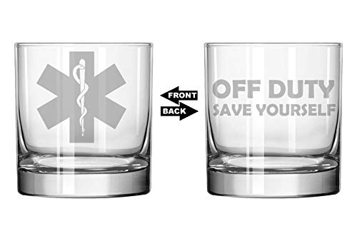 MIP 11 oz Rocks Whiskey Highball Glass Two Sided Star Of Life Emergency Medical Technician Paramedic Off Duty Save Yourself