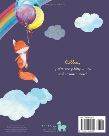 Callie, You’re My Everything: A Personalized Kids Book Just for Callie! (Personalized Children’s Book Gift for Baby Showers and Birthdays)