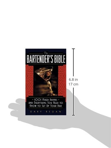 The Bartender's Bible: 1001 Mixed Drinks and Everything You Need to Know to Set Up Your Bar