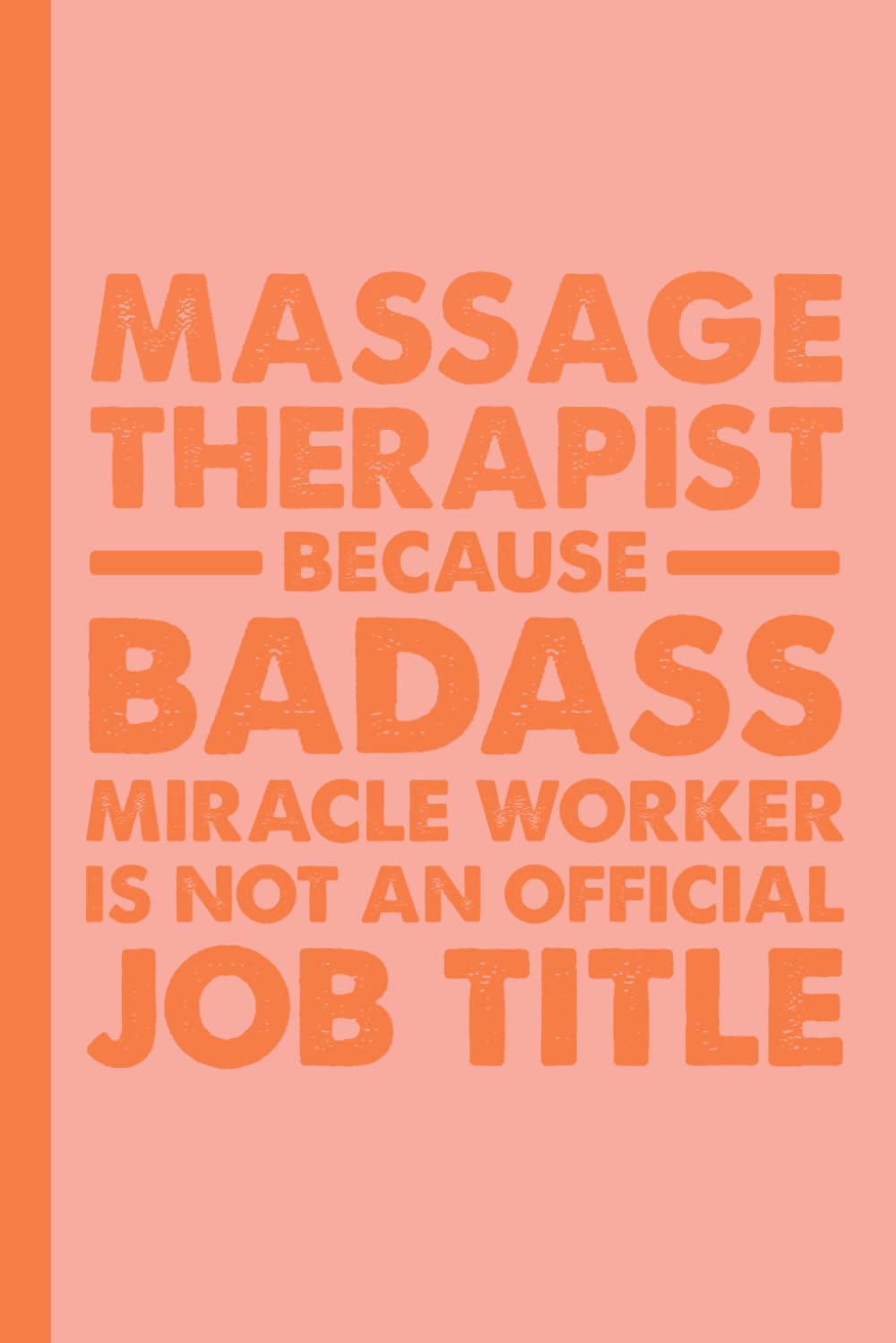 Massage Therapist Gifts: Funny and Memorable Notebook For women
