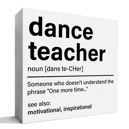 Dance Teacher Appreciation Gifts, Thank You Dance Teacher Gift Dance Instructors Dancer Christmas Birthday Teacher's Day Retirement Gift, Dance Teacher Definition, Wooden Box Sign Desk Decor