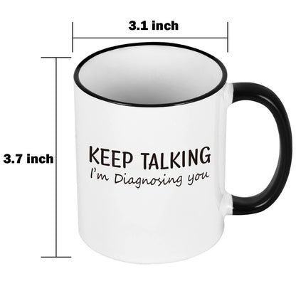 Maustic Social Worker Therapist Gifts, Keep Talking I'm Diagnosing You Mug, Psychology School Counselor Gifts Mental Health for Women Men, Psychologists Psychiatrists Nurse Doctor Gift 11 Oz