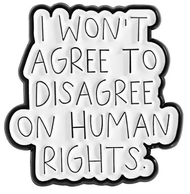 I Won’t Agree To Disagree On Human Rights Lapel Pin, Equality Human Rights Advocacy Enamel Pin, Social Justice Badge Brooch, Equality Awareness Brooch For Friend Activists, Feminist Gift, Anti Discrimination Badges, Motivational Message Sayings Accessory