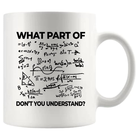 Panvola What Part Of Don't You Understand Engineer Gifts Funny Sarcastic Math Teacher Engineering Student Novelty Drinkware Ceramic Mug (White, 11 Ounces)
