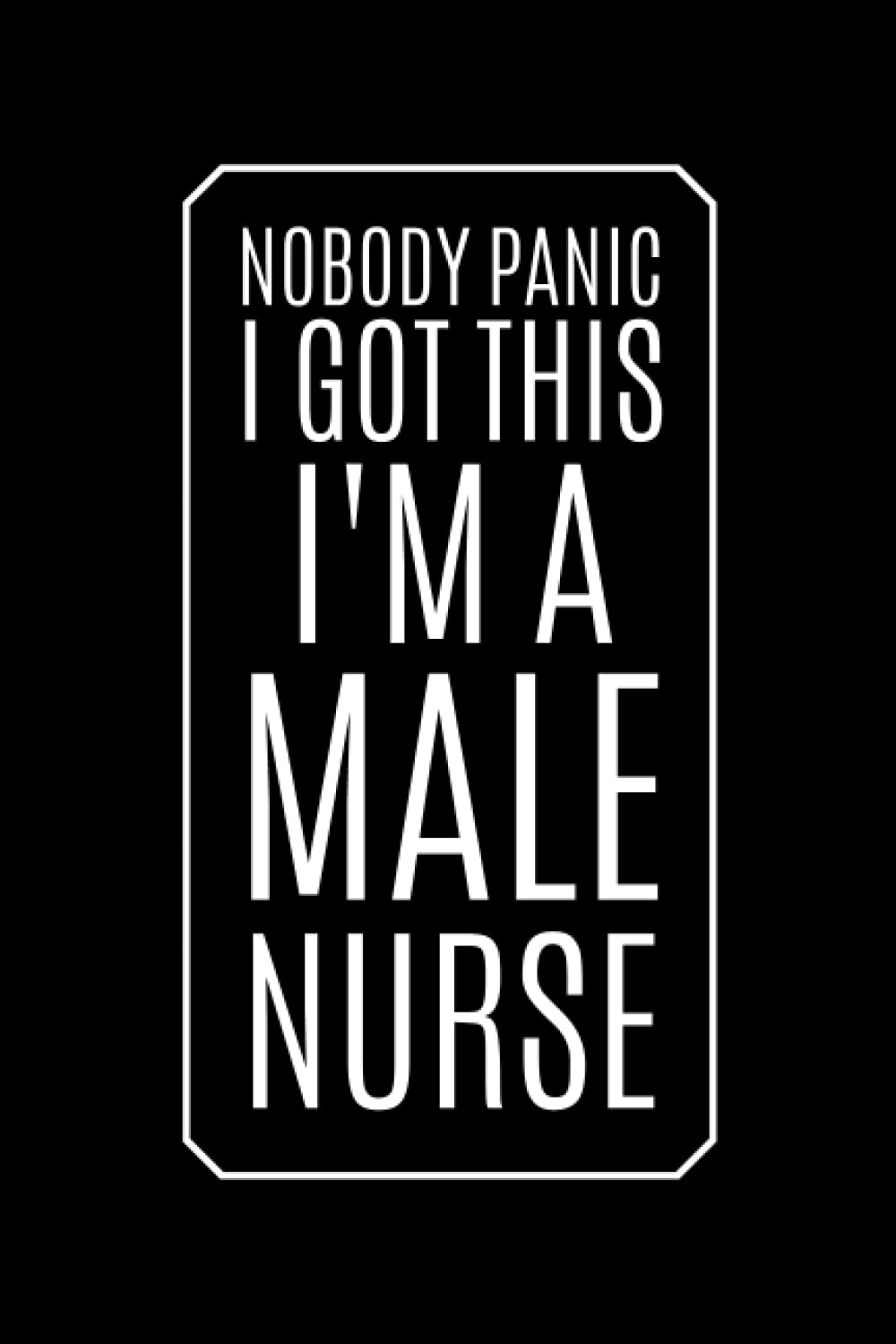 Male Nurse Gifts: Office Blank Lined Notebook Journal With Funny Quotes | Nurse Appreciation Gift