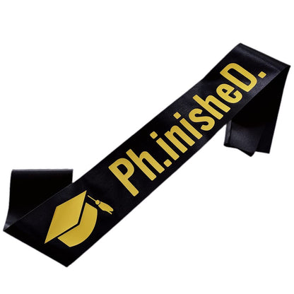 Magnusson's Garden PhD Graduation Sash, Ph.inisheD. Finished Phinally Done Graduation Gift for PhD Grads and Survivors, Class of 2026 Congrats Decor