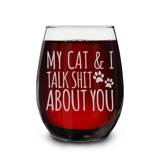 shop4ever My Cat & I Talk Sh t About You Engraved Stemless Wine Glass 15 oz. Funny Cat Mom Gift