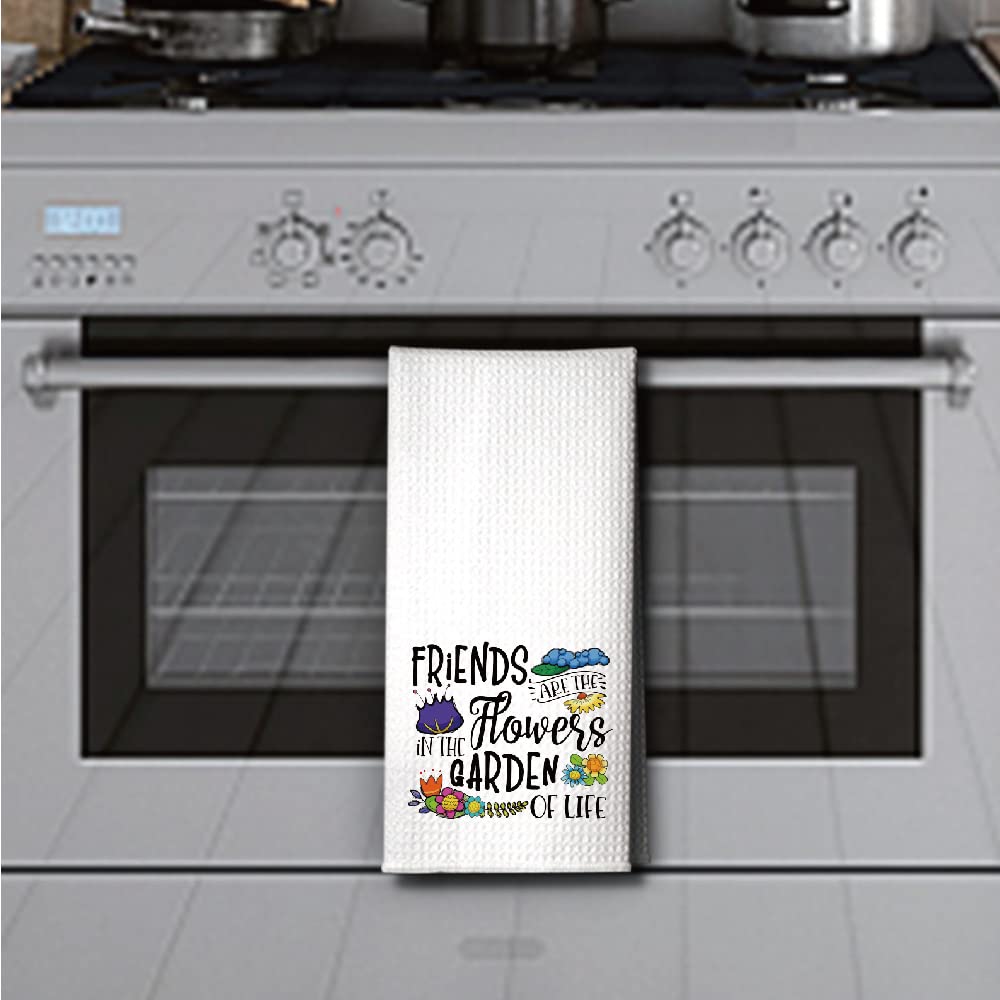 Hafhue Friends are The Flowers in The Garden of Life Funny Kitchen Towel Gifts for Women Sisters Friends Mom Aunts Wife Girlfriend, Housewarming New Home Gift for Hostess Neighbors, Hostess Gifts