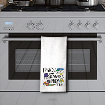 Hafhue Friends are The Flowers in The Garden of Life Funny Kitchen Towel Gifts for Women Sisters Friends Mom Aunts Wife Girlfriend, Housewarming New Home Gift for Hostess Neighbors, Hostess Gifts