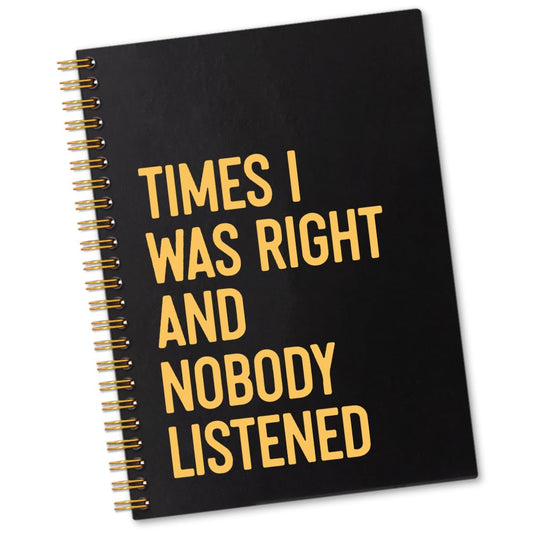 Time I Was Right And Nobody Listened 160 Blank Pages Spiral Notebook, Coworker Appreciation Gifts, Funny Sarcastic Notebook Gifts for Coworker Colleague Friends Family Office Worker Friend C