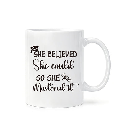 She Believed She Could So She Mastered It Mug, Masters Degree Graduation Present for Women, College Grad Coffee Cup for Daughter Sister Friend, Ceramic Mug 11oz