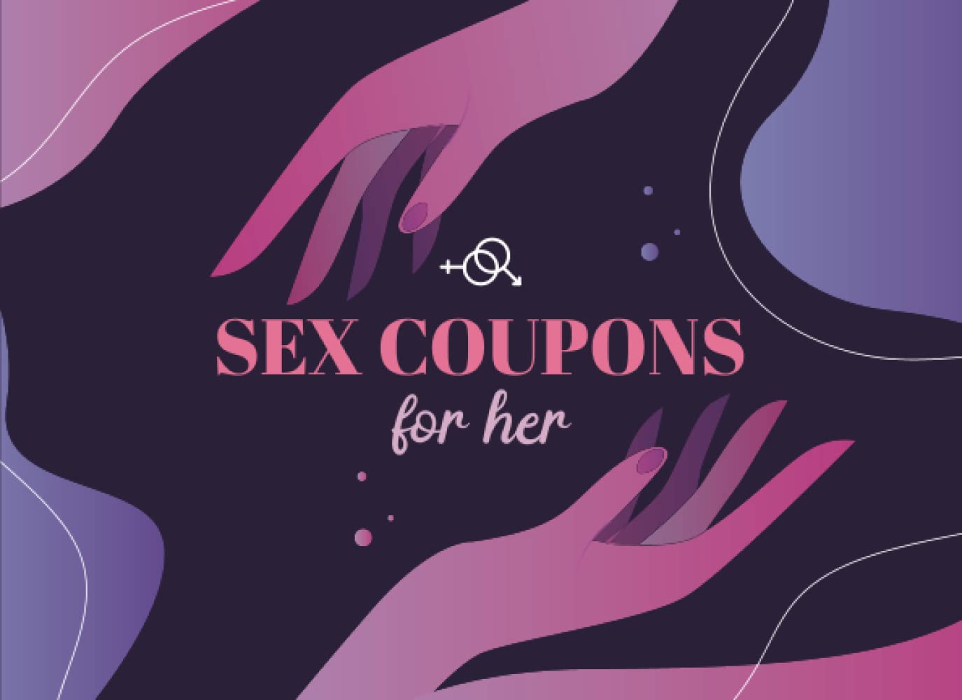Sex Coupons For Her: 50 Sexy, Dirty, Naughty, Kinky Vouchers For Wife, Girlfriend | Valentines, Anniversary, Birthday, Christmas Gift for Women