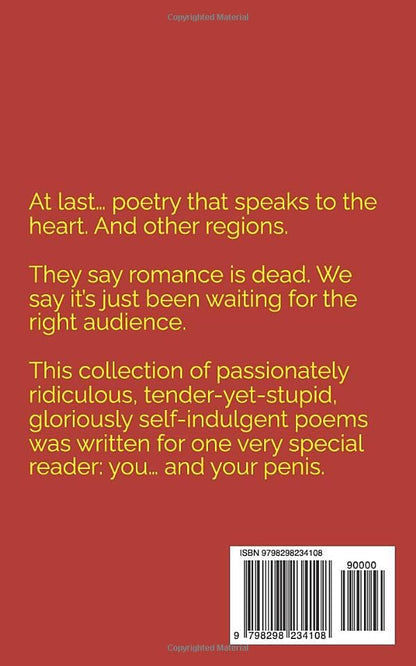 Romantic Poems to Read to Your Penis: A collection of heartfelt verses for your most intimate audience