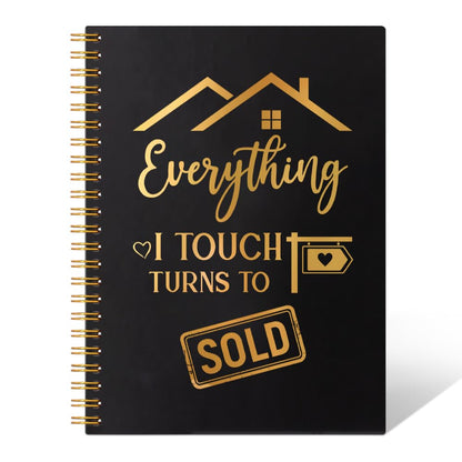 Everything I Touch Truns to Sold 160 Pages Blank Spiral Notebook, Funny Real Estate Agent Gifts for Salesman, Realtor Gifts for Sales Reps Realtor, Closing Gifts Thank You Gifts for Realtor