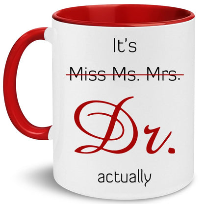 Gift For Phd - Dr Gifts - Its Dr Actually Mug - Phd Graduation Gifts - It's Miss Ms Mrs Doctor Actually - Doctor Cup - Doctorate Degree Coffee Mug - Present For Graduation