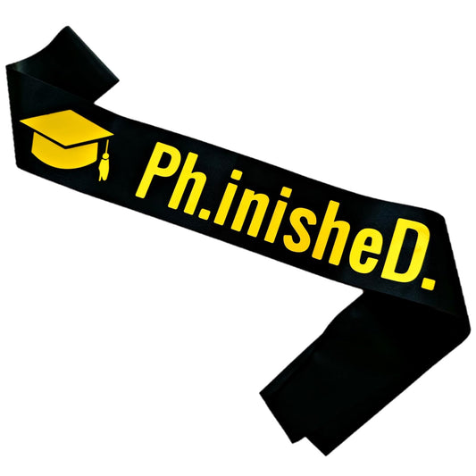 Magnusson's Garden PhD Graduation Sash, Ph.inisheD. Finished Phinally Done Graduation Gift for PhD Grads and Survivors, Class of 2026 Congrats Decor