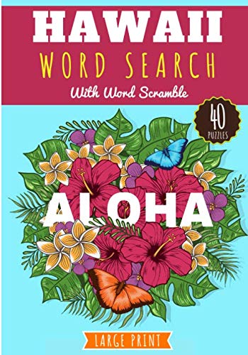 Hawaii Word Search: Aloha | Hawaiian Word Search | Challenging Puzzle book For Adults & Kids | 40 puzzles with word searches and scrambles | Find more ... | Large Print, Gift for Hawaiian lover.