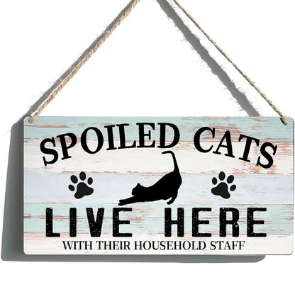 Funny Cat Sign Home Wall Decor - Wooden Cat Welcome Hanging Signs, Gifts for Cat Lovers - Spoiled Cats Live Here with Their Staff Sign - Cattery & Cat Cave Decor Gift (6x12 Inches)