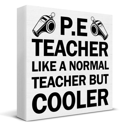 Physical Education Teacher Gifts, PE Teacher Appreciation Gifts, PE Teacher Like a Normal Teacher But Cooler Wood Sign Decoration for Home Cubicle School Office Desk Shelf Table 5 X 5 Inch