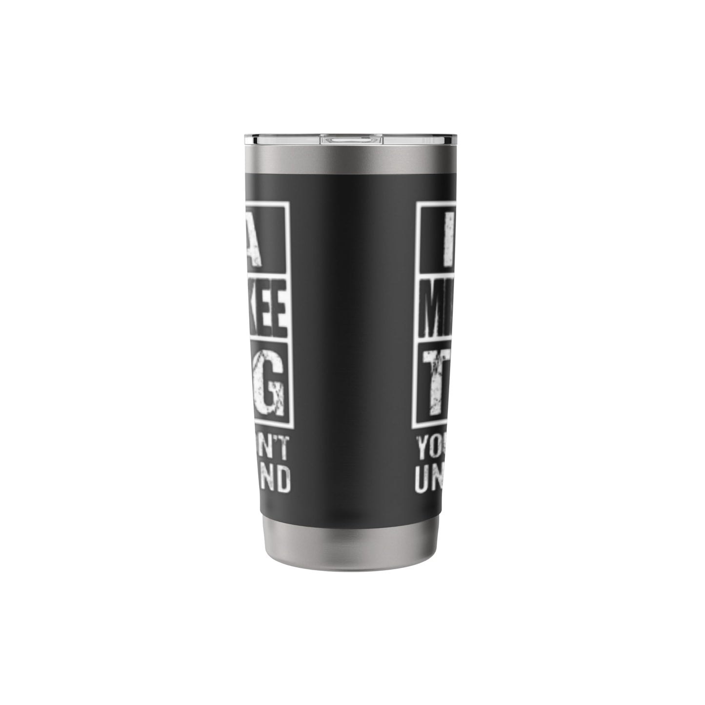 It's A Milwaukee Thing You Wouldn't Understand Stainless Steel Insulated Tumbler