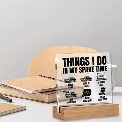 Car Gifts for Men Boyfriend Dad Mechanics Friends Coworker, Automotive Gifts for Car Lovers, Things I Do in My Spare Time Cars Acrylic Plaque Desk Signs Decor 4 × 4 Inches