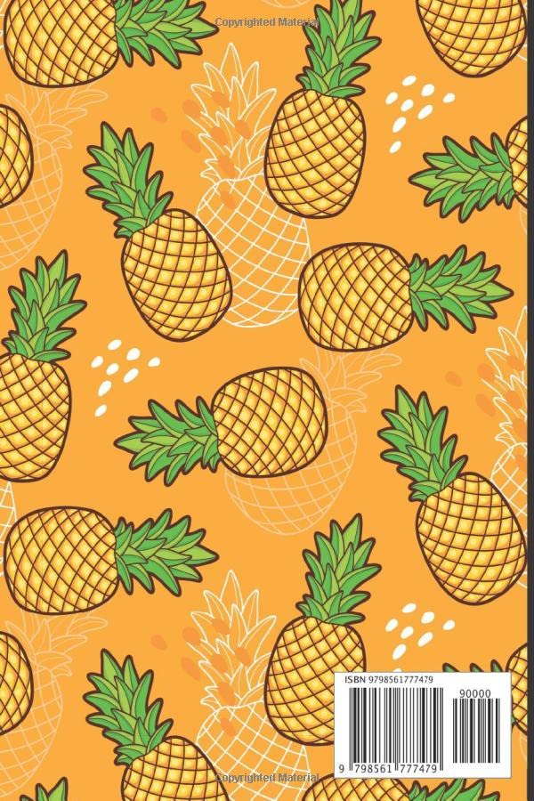 Pineapple Notebook & Journal: Pineapple Themed Gift For Lovers And Women and Grils and kids Who Love Pineapples to use this Cute Pineapple Notebook ... lists, Recipes, Home, School, Diaries, Work