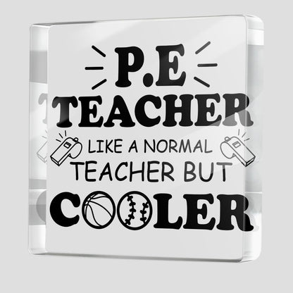 Physical Education Teacher Gift, Like a Normal Teacher But Cooler Acrylic Plaque Decor, Thank You Teacher's Day Gifts for PE Teachers Coach, Desk Decorative Signs for Home Desktop Shelf Cubicle