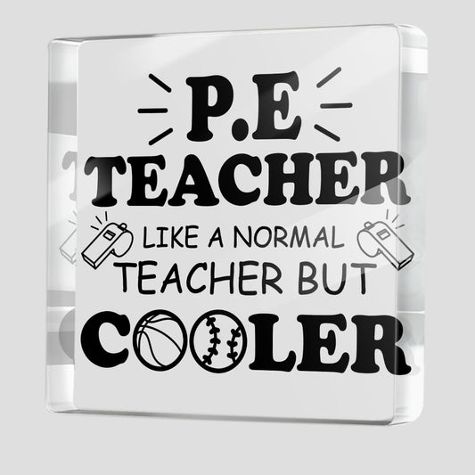 Physical Education Teacher Gift, Like a Normal Teacher But Cooler Acrylic Plaque Decor, Thank You Teacher's Day Gifts for PE Teachers Coach, Desk Decorative Signs for Home Desktop Shelf Cubicle