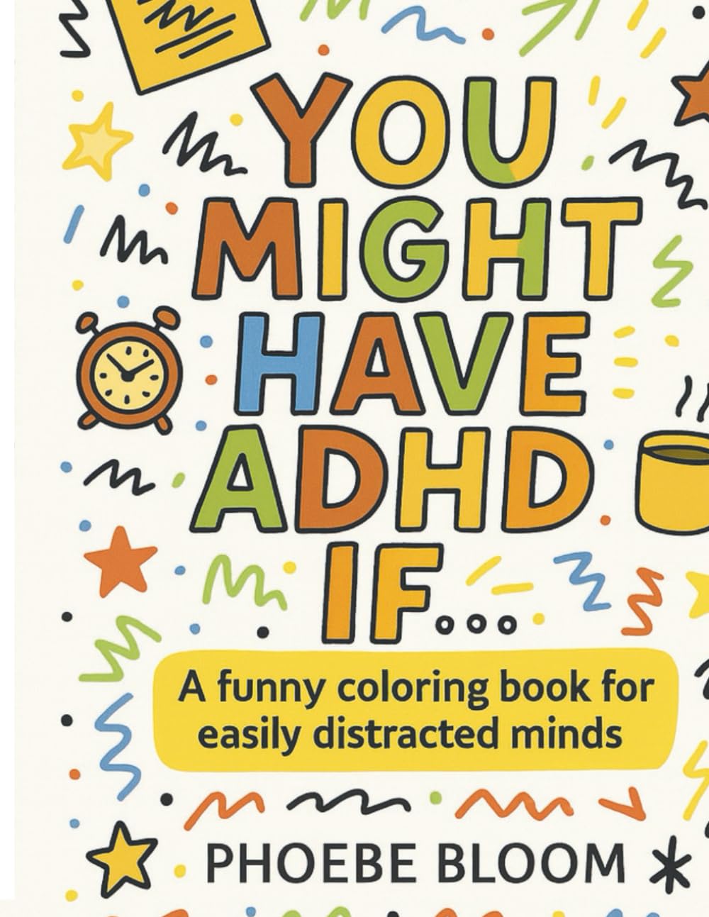 You Might Have ADHD If...: A funny coloring book for easily distracted minds