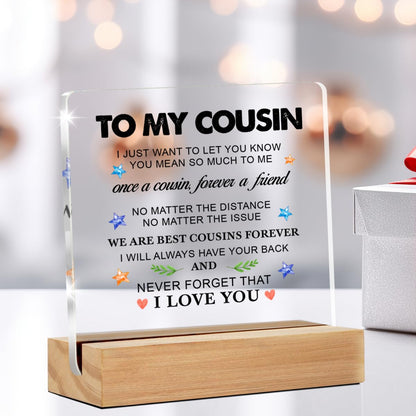 Gifts for Cousin Birthday Christmas Graduation, to My Cousin Clear Acrylic Sign Desk Decor for Home, 4 x 4 Inches