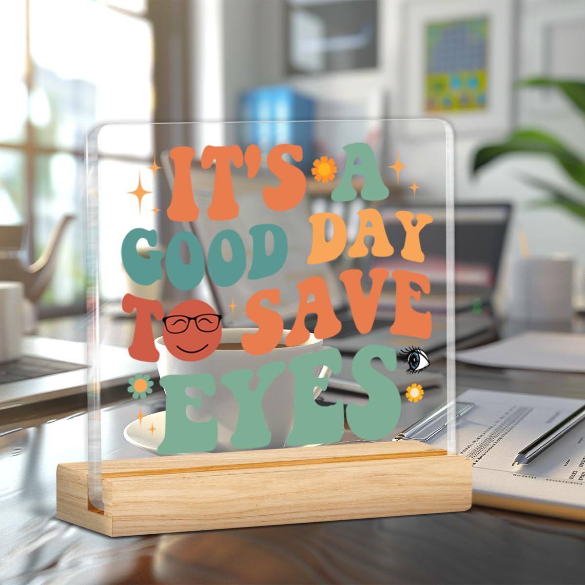 Funny Optometrist Gifts for Women Men Coworker Friends, Optometry Gift, Optometry Office Decor, It's a Good Day to Save Eyes Clear Acrylic Sign Decorations for Office Desk