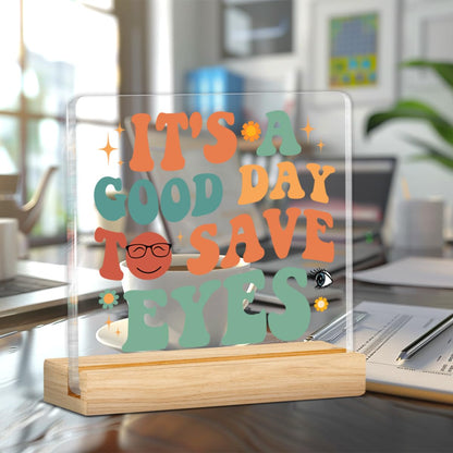 Funny Optometrist Gifts for Women Men Coworker Friends, Optometry Gift, Optometry Office Decor, It's a Good Day to Save Eyes Clear Acrylic Sign Decorations for Office Desk