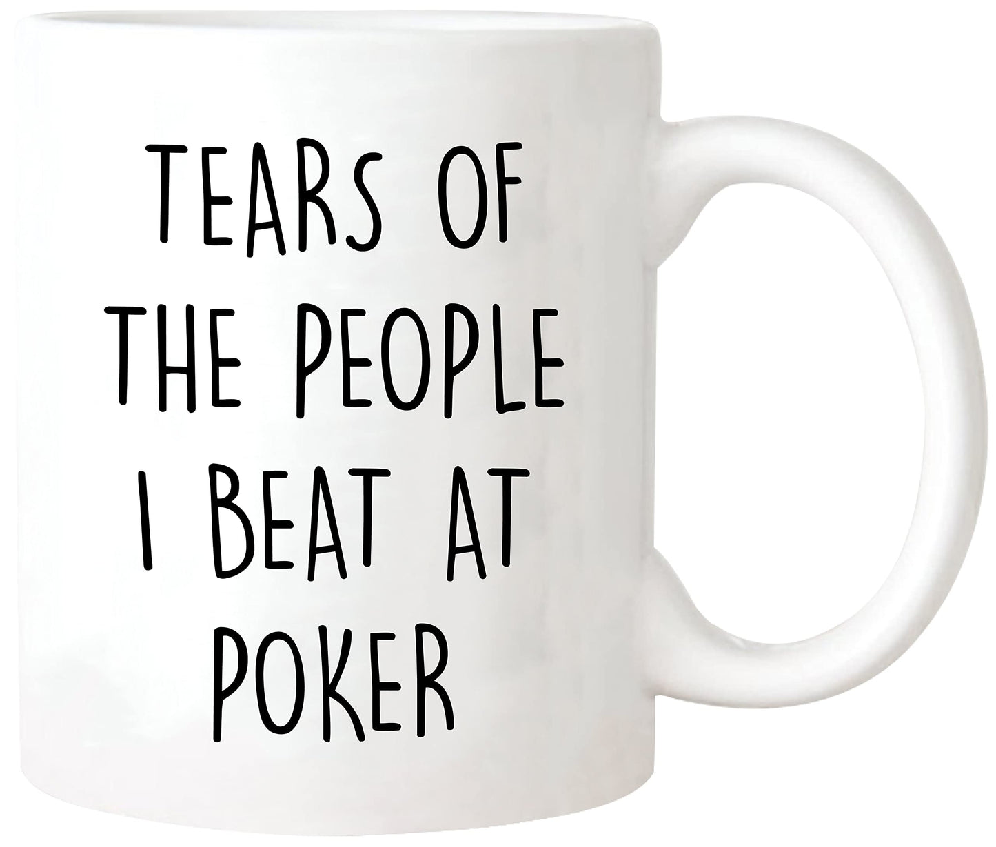 Funny Poker Mug - Tears of the People I Beat, Gambling, Cards, Poker Player, 11oz Ceramic Coffee/Tea Cup