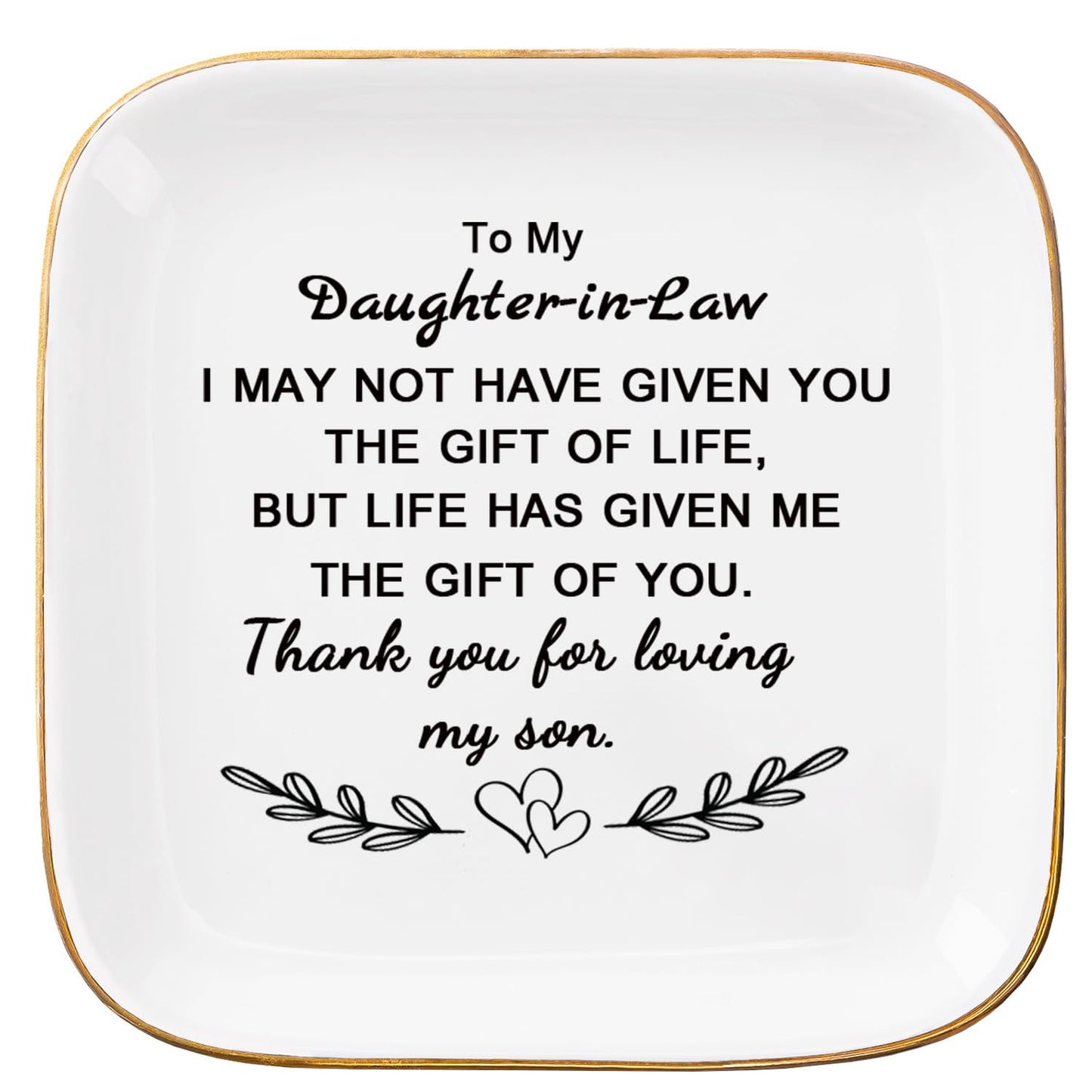 Daughter in Law Gifts from Mother in Law - Jewelry Dish Tay for Daughter in Law Birthday Christmas Valentines Mother's Day Wedding Gift for Daughter in Law - Thank You for Loving My Son