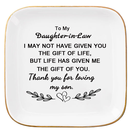 Daughter in Law Gifts from Mother in Law - Jewelry Dish Tay for Daughter in Law Birthday Christmas Valentines Mother's Day Wedding Gift for Daughter in Law - Thank You for Loving My Son