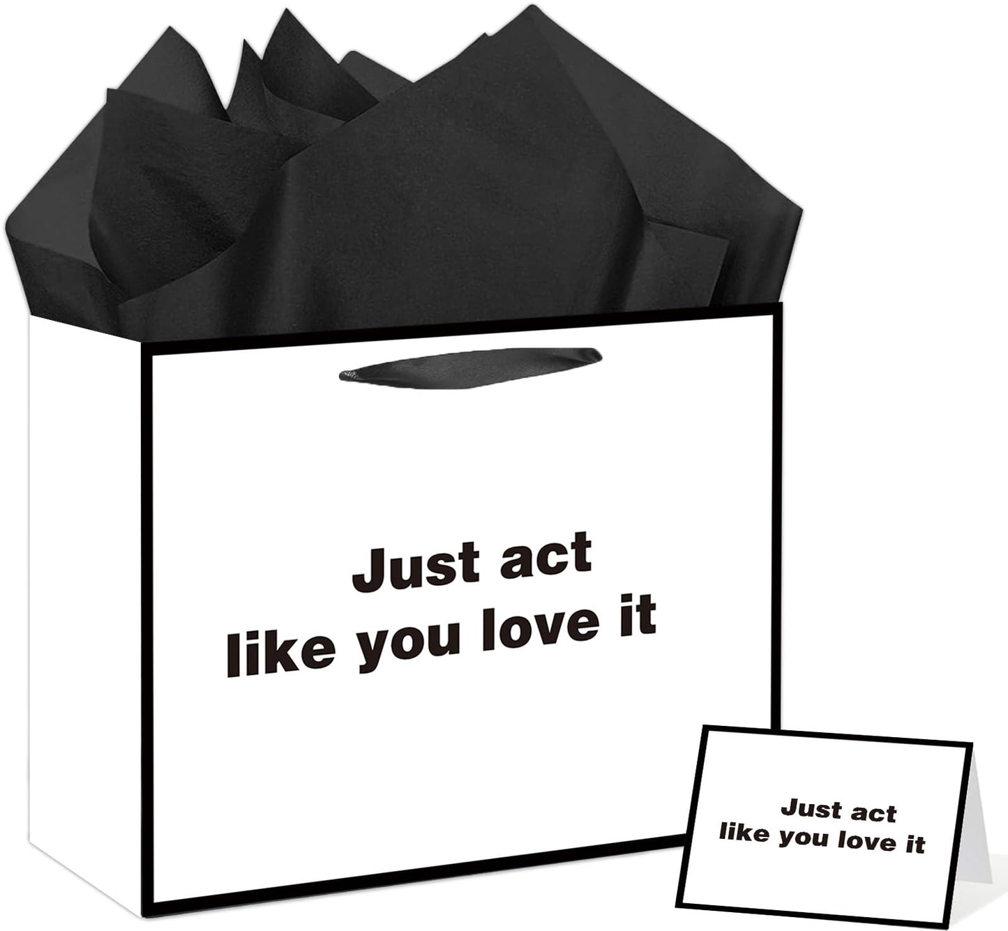 Anyangzhao White Funny Gift Bag, Large Just Act Like You Love It Gag Gift Bag with Card and Tissue Paper, Snarky Funny Birthday Party Decorations for Men, Women, Best Friends, Offices, Coworkers