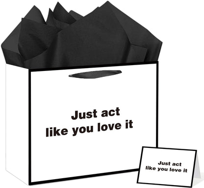 Anyangzhao White Funny Gift Bag, Large Just Act Like You Love It Gag Gift Bag with Card and Tissue Paper, Snarky Funny Birthday Party Decorations for Men, Women, Best Friends, Offices, Coworkers