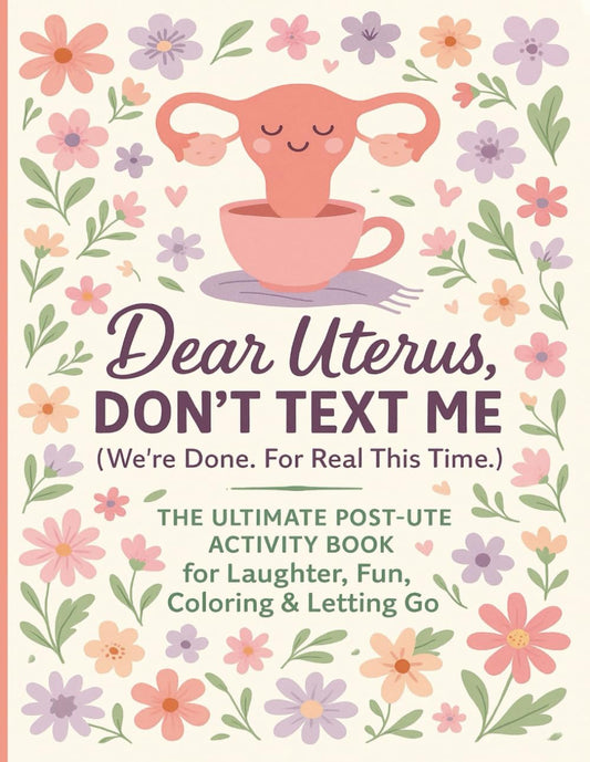 Dear Uterus, Dont Text Me: Ultimate Hysterectomy Recovery Activity Book: Funny and Engaging Activities for Women Recovering from Hysterectomy Surgery, ... Recovery Gifts, Funny Hysterectomy Gifts