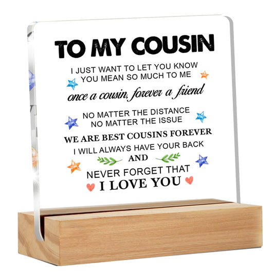 Gifts for Cousin Birthday Christmas Graduation, to My Cousin Clear Acrylic Sign Desk Decor for Home, 4 x 4 Inches