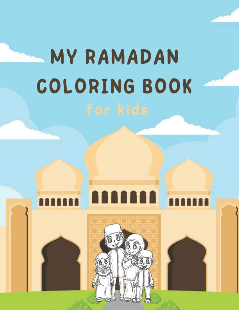 My Ramadan Coloring Book for Kids: Islamic Book for Children Gift Girl Boy Toddlers Fun Learning