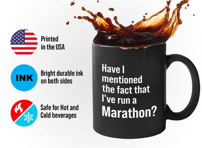 Runner Coffee Mug 11oz Black - I've Run a Marathon - Running Marathon Lover Buddy Trail Fact Hobby Long Run Finisher for Men Women