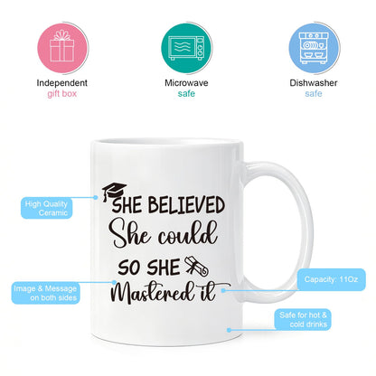 She Believed She Could So She Mastered It Mug, Masters Degree Graduation Present for Women, College Grad Coffee Cup for Daughter Sister Friend, Ceramic Mug 11oz