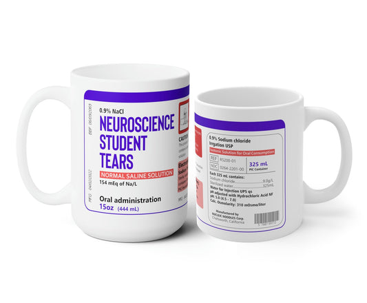 Neuroscience Student Tears Mug - Funny Gift For Teacher - Neuroscience Student Tears Mug - Professor Gift - Appreciation Gift - Student Gift - Thank You Gift - Tea Coffee Cup 11oz